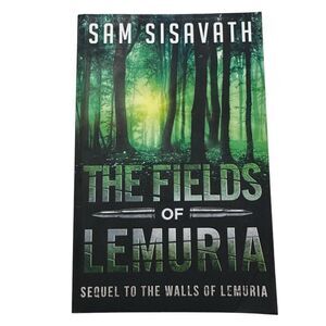 The Fields of Lemuria: Sequel to The Walls of Lemuria by Sam Sisavath (2014, pB)